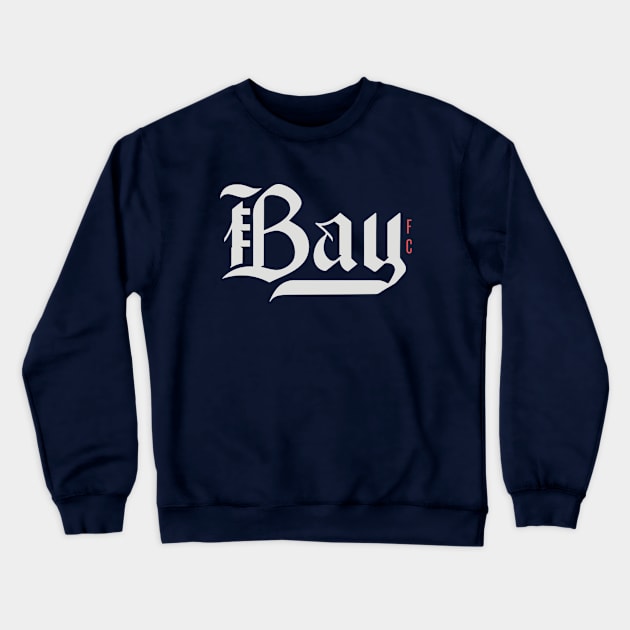 The Bay FC Crewneck Sweatshirt by TacoRobs